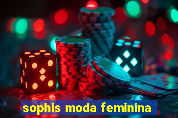 sophis moda feminina